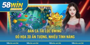 Bắn cá Tài Lộc Bwing