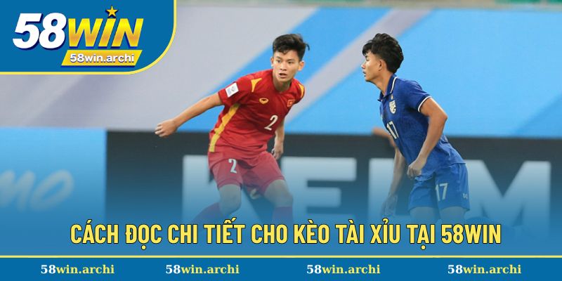Cách đọc chi tiết cho trận đấu cược tài xỉu