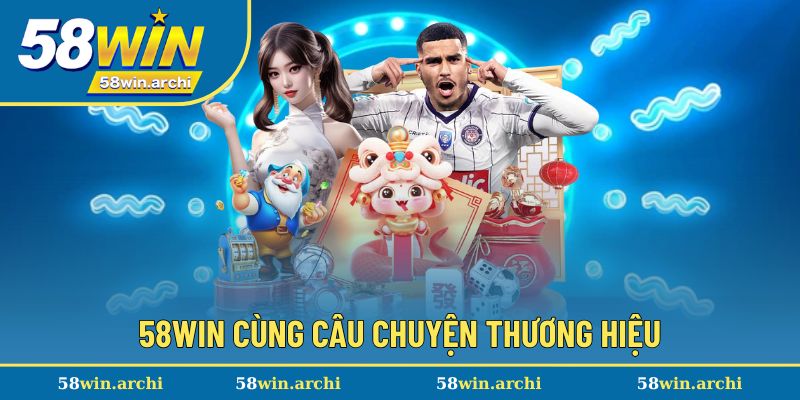 58win cùng nội dung tổng quan giới thiệu thương hiệu
