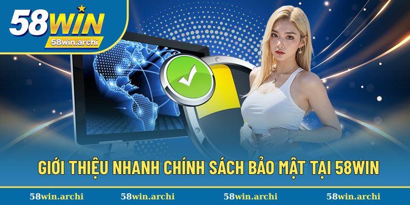 Giới thiệu thông tin chính sách bảo mật 58win
