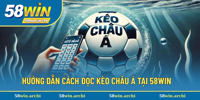 Hướng dẫn cách đọc kèo đơn giản cho dạng châu Á