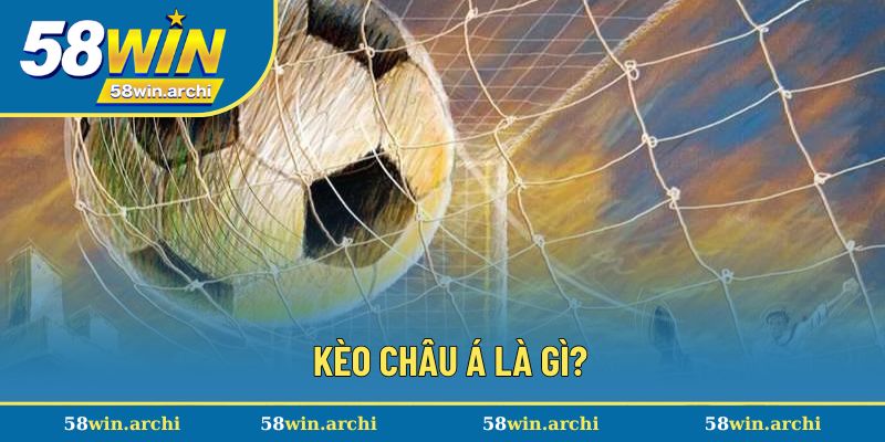 Kèo châu Á là hình thức giúp triển khai chiến thuật dễ dàng