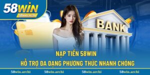 nạp tiền 58win