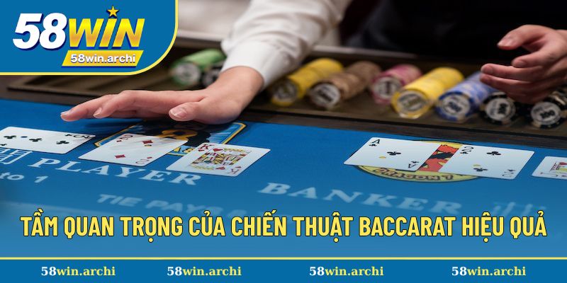 Tầm quan trọng của chiến thuật baccarat hiệu quả