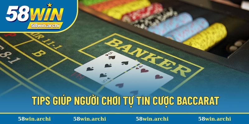 Tips giúp người chơi tự tin cược baccarat