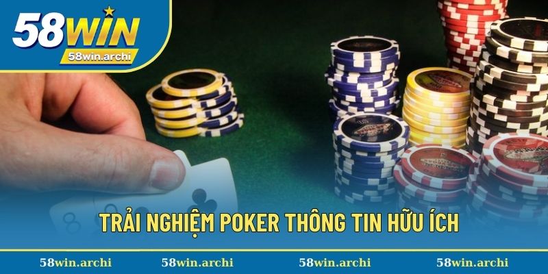 Trải nghiệm Poker với đầy đủ thông tin hữu ích
